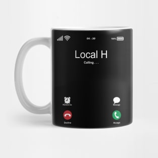 Local H Calling . . . Mug